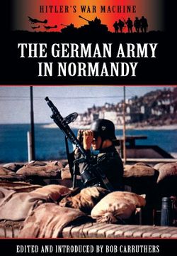 portada The German Army in Normandy (Hitlers war Machine) (en Inglés)