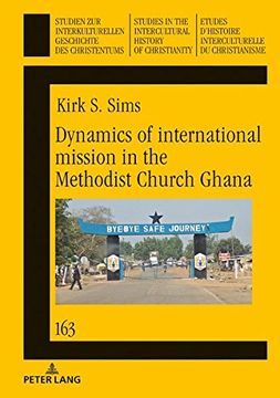 portada Dynamics of International Mission in the Methodist Church Ghana (Studien zur Interkulturellen Geschichte des Christentums (en Inglés)