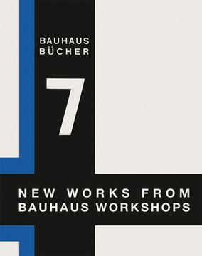 portada Walter Gropius: New Works From Bauhaus Workshops: Bauhausbã1/4Cher 7 (en Inglés)