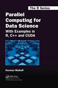 portada Parallel Computing for Data Science: With Examples in r, c++ and Cuda: 28 (Chapman & Hall (en Inglés)