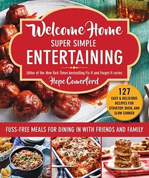 portada Welcome Home Super Simple Entertaining: Fuss-Free Meals for Dining in with Friends and Family (en Inglés)