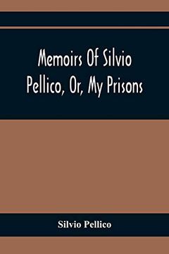 portada Memoirs of Silvio Pellico, or, my Prisons (en Inglés)
