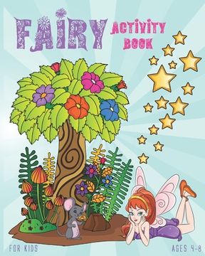 portada Fairy Activity Book For Kids Ages 4-8: Cute Fairy Activity Book Featuring Mazes, Coloring Pages, Dot To Dot, Sudoku And More (en Inglés)