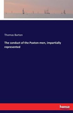 portada The conduct of the Paxton-men, impartially represented (en Inglés)