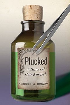 portada Plucked: A History of Hair Removal (Biopolitics) (en Inglés)
