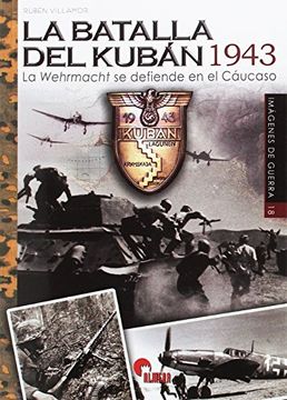 portada La Batalla del Kubán 1943: La Wehrmacht se Defiende en el Cáucaso (in Spanish)