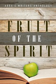 portada Fruit of the Spirit: ABBA's Writers Anthology (en Inglés)