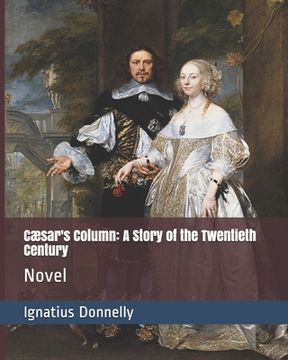 portada Cæsar's Column: A Story of the Twentieth Century: Novel (en Inglés)