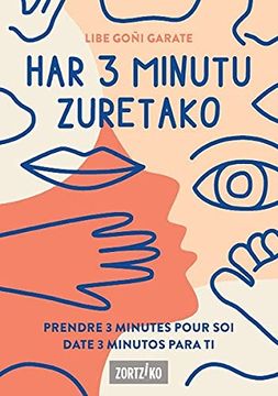 portada Har 3 Minutu Zuretako: Prendre 3 Minutes Pour soi / Date 3 Minutos Para ti