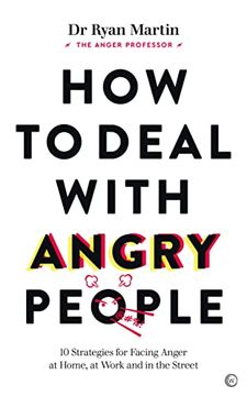 portada How to Deal with Angry People: 10 Strategies for Facing Anger at Home, at Work and in the Street