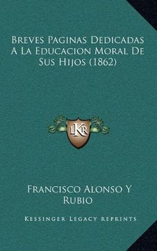 portada Breves Paginas Dedicadas a la Educacion Moral de sus Hijos (1862)