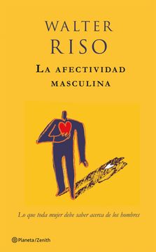portada La afectividad masculina: Lo que toda mujer debe saber acerca de los hombres (in Spanish)