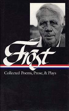 portada Robert Frost: Collected Poems, Prose, & Plays (Loa #81) (Library of America) 