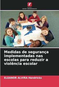 portada Medidas de Segurança Implementadas nas Escolas Para Reduzir a Violência Escolar (en Portugués)