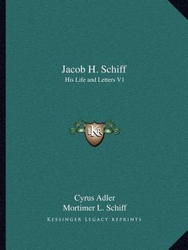 portada jacob h. schiff: his life and letters v1