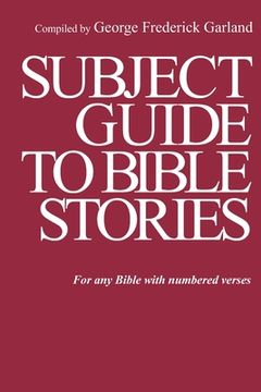 portada Subject Guide to Bible Stories: For any Bible With Numbered Verses (en Inglés)