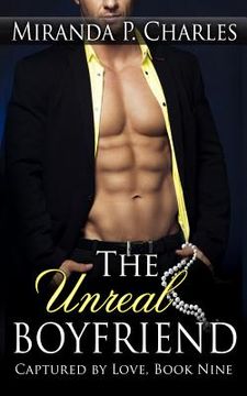 portada The Unreal Boyfriend (Captured by Love Book 9) (en Inglés)