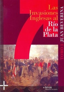 portada INVASIONES INGLESAS AL RIO DE LA PLATA. TOMO 3