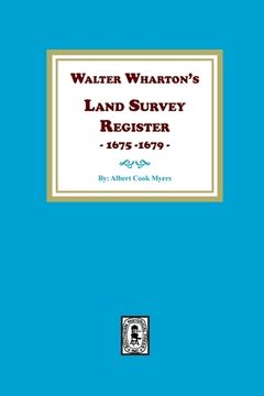portada Walter Wharton's Land Survey Register, 1675-1679