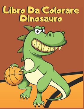 portada Libro Da Colorare Dinosauro: Per Bambini Da 3 a 6 Anni (en Italiano)