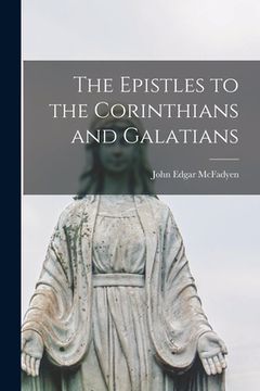 portada The Epistles to the Corinthians and Galatians [microform] (en Inglés)