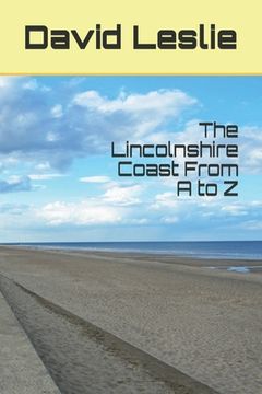 portada The Lincolnshire Coast From A to Z (en Inglés)