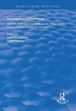 portada Unresolved Dilemmas: Women, Work and the Family in the United States, Europe and the Former Soviet Union (en Inglés)