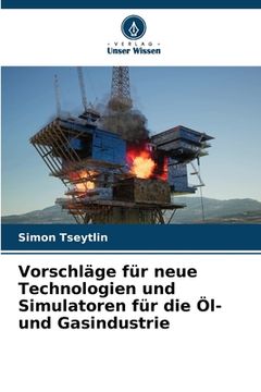 portada Vorschläge für neue Technologien und Simulatoren für die Öl- und Gasindustrie (en Alemán)