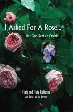 portada i asked for a rose... but god sent an orchid (en Inglés)