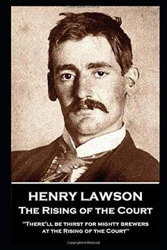 portada Henry Lawson - the Rising of the Court: "There'll be Thirst for Mighty Brewers at the Rising of the Court" (in English)