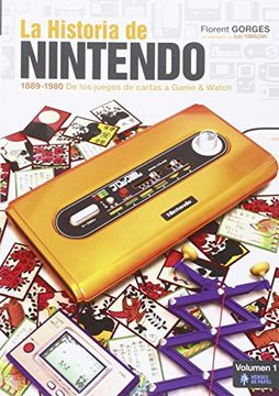 portada La Historia de Nintendo (Vol. 1): 1889-1980- de los Juegos de Cartas a Game & Watch (in Spanish)