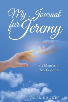 portada My Journal for Jeremy: Six Months to Say Goodbye (en Inglés)