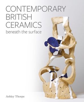 portada Contemporary British Ceramics: Beneath the Surface (in English)