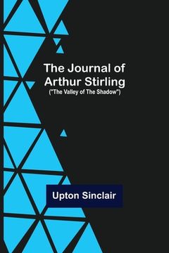 portada The Journal of Arthur Stirling: (The Valley of the Shadow) (en Inglés)