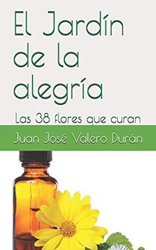 portada El Jardín de la Alegría: Las 38 Flores que Curan (in Spanish)