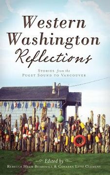 portada Western Washington Reflections: Stories from the Puget Sound to Vancouver (en Inglés)