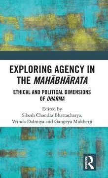 portada Exploring Agency in the Mahabharata: Ethical and Political Dimensions of Dharma (en Inglés)