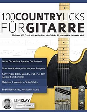 portada 100 Country-Licks für Gitarre: Meistere 100 Country-Licks für Gitarre im Stil der 20 Besten Gitarristen der Welt (Countrygitarre Spielen) 