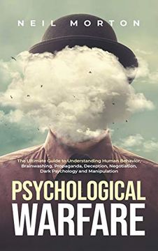 portada Psychological Warfare: The Ultimate Guide to Understanding Human Behavior, Brainwashing, Propaganda, Deception, Negotiation, Dark Psychology, and Manipulation (in English)