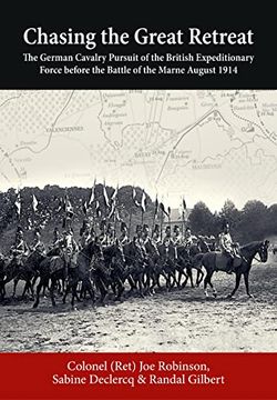 portada Chasing the Great Retreat: The German Cavalry Pursuit of the British Expeditionary Force Before the Battle of the Marne August 1914 (en Inglés)