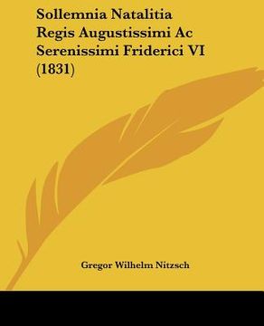 portada sollemnia natalitia regis augustissimi ac serenissimi friderici vi (1831) (en Inglés)