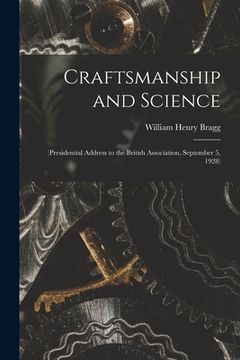 portada Craftsmanship and Science: (Presidential Address to the British Association, September 5, 1928) (in English)
