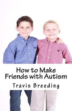 portada How to Make Friends with Autism (en Inglés)