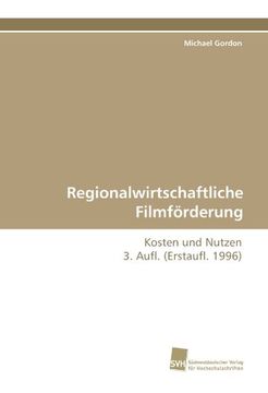 portada Regionalwirtschaftliche Filmförderung: Kosten und Nutzen  3. Aufl. (Erstaufl. 1996)