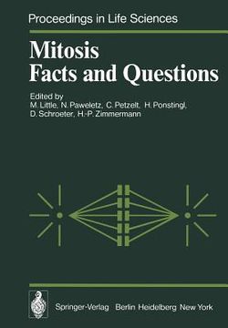 portada mitosis facts and questions: proceedings of a workshop held at the deutsches krebsforschungszentrum, heidelberg, germany, april 25 29, 1977