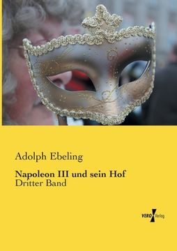 portada Napoleon III und sein Hof: Dritter Band (in German)