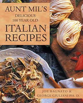 portada Aunt Mil's Delicious 100 Year Old Italian Recipes