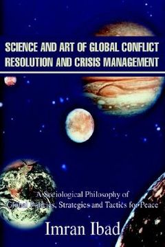 portada science and art of global conflict resolution and crisis management: a sociological philosophy of global policies, strategies and tactics for peace (en Inglés)