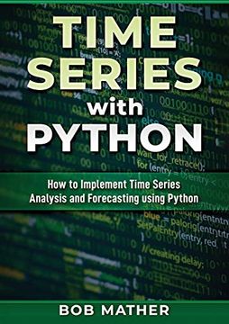 portada Time Series With Python: How to Implement Time Series Analysis and Forecasting Using Python (en Inglés)