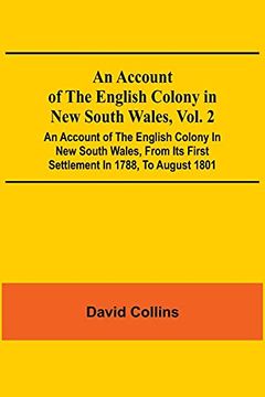 portada An Account of the English Colony in new South Wales, Vol. 2; An Account of the English Colony in new South Wales, From its First Settlement in 1788,. Etc. Of the Native Inhabitants of That (in English)